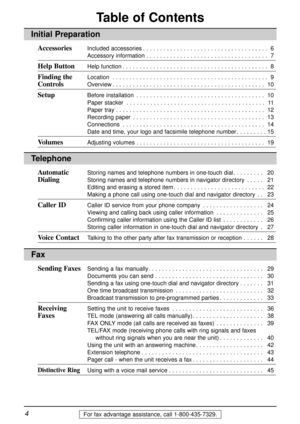 Page 44For fax advantage assistance, call 1-800-435-7329.
Table of Contents
Initial Preparation
AccessoriesIncluded accessories. . . . . . . . . . . . . . . . . . . . . . . . . . . . . . . . . . . . . 6
Accessory information. . . . . . . . . . . . . . . . . . . . . . . . . . . . . . . . . . . . 7
Help ButtonHelp function. . . . . . . . . . . . . . . . . . . . . . . . . . . . . . . . . . . . . . . . . . . 8
Finding the Location. . . . . . . . . . . . . . . . . . . . . . . . . . . . . . . . . . . . . . . . . . ....