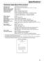 Page 83Specifications
83
Specifications
Technical data about this product
*1 Transmission speed depends upon the contents of the pages, resolution, telephone line conditions 
and capability of the other party’s machine.
*2 Transmission speed is based upon the ITU-T No. 1 Test Chart and original mode. If the capability of 
the other party’s machine is inferior to your unit, the transmission time may be longer. Applicable lines:Public Switched Telephone Network
Document size:Max. 216 mm (8
1/2) in width, Max. 600...