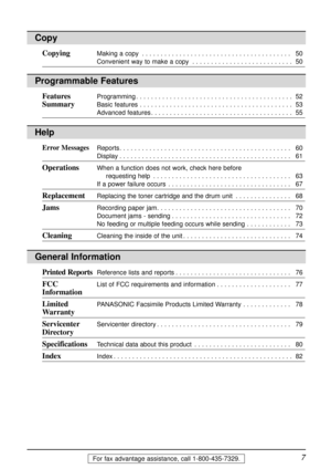 Page 77For fax advantage assistance, call 1-800-435-7329.
Help
Error MessagesReports. . . . . . . . . . . . . . . . . . . . . . . . . . . . . . . . . . . . . . . . . . . . . . 60
Display. . . . . . . . . . . . . . . . . . . . . . . . . . . . . . . . . . . . . . . . . . . . . . 61
OperationsWhen a function does not work, check here before 
requesting help. . . . . . . . . . . . . . . . . . . . . . . . . . . . . . . . . . . . . 63
If a power failure occurs. . . . . . . . . . . . . . . . . . . . . . . . . . . . ....