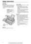 Page 44For fax advantage assistance, call 1-800-435-7329.
CAUTION:
Laser radiation
lThe printer of this unit utilizes a laser. Use
of controls or adjustments or performance
of procedures other than those specified
herein may result in hazardous radiation
exposure.Toner cartridgelBe careful of the following when you handle
the toner cartridge.
—If you ingest any toner, drink several
glasses of water to dilute your stomach
contents, and seek immediate medical
treatment.
—If any toner comes into contact with...