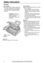 Page 44For fax advantage assistance, call 1-800-435-7329.
Fuser unit
DANGER-Invisible laser
radiation when open and
interlock defeated. 
AVOID DIRECTEXPOSURE
TO BEAM.
Safety instructions
CAUTION:
Laser radiation
lThe printer of this unit utilizes a laser. Use
of controls or adjustments or performance
of procedures other than those specified
herein may result in hazardous radiation
exposure.Toner cartridgelBe careful of the following when you handle
the toner cartridge.
—If you ingest any toner, drink several...