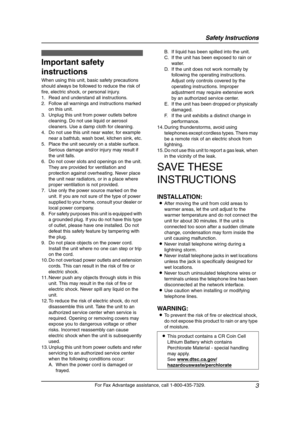 Page 5Safety Instructions
3
For Fax Advantage assistance, call 1-800-435-7329.
Safety Instructions Safety Instructions
1For Fax Adva nta ge ass ista nce, call 1-80 0-4 35-7329 .
Important safety 
instructions
When using this unit, basic safety precautions 
should always be followed to reduce the risk of 
fire, electric shock, or personal injury.
1. Read and understand all instructions.
2. Follow all warnings and instructions marked 
on this unit.
3. Unplug this unit from power outlets before 
cleaning. Do not...