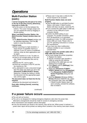 Page 7272
Operations
For fax advantage assistance, call 1-800-435-7329.
Multi-Function Station
(cont.)
I cannot recognize the last part of an entry
in the list of the [One Touch], [Directory],
[Journal] or [Caller ID].
 Put the cursor on the line between the
buttons. The cursor changes shape and
you can expand the area by dragging or
double-clicking.
When I exit Multi-Function Station, the
[Multi-Function Viewer] window does not
close.
 The[Multi-Function Viewer]window can
be operated separately. Click the...