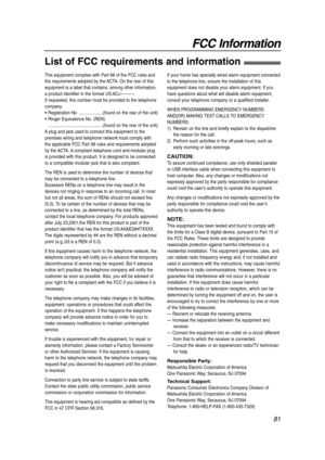 Page 8181
FCC Information
List of FCC requirements and information!
This equipment complies with Part 68 of the FCC rules and
the requirements adopted by the ACTA. On the rear of this
equipment is a label that contains, among other information,
a product identifier in the format US:ACJ----------.
If requested, this number must be provided to the telephone
company.
• Registration No  .....................(found on the rear of the unit)
• Ringer Equivalence No. (REN)...