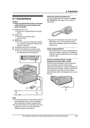 Page 232. Preparation
21
For assistance, please visit http://www.panasonic.com/consumersupport
2 Preparatio n 2For a ssistan ce, plea se  visit http://www.pana sonic .co m/c onsu mers uppo rt
Con nections  a nd  Setup
2.1 Connections
Caution:
LWhen you operate this product, the power 
outlet should be near the product and 
easily accessible.
Note:
LTo avoid malfunction, do not position the unit 
near appliances such as TVs or speakers 
which generate an intense magnetic field.
LIf any other device is connected...