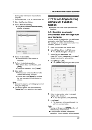 Page 577. Multi-Function Station software
55
– Storing caller information into directories 
(page 41)
– Storing the Caller ID list as the computer file
1Start Multi-Function Station.
2Select [Remote Control].
LThe [Multi-Function Remote Control] 
window will appear.
3Select the desired tab.
LThe latest data in the unit will be 
displayed.
4Perform the desired operation.
LFor details about each function, click 
[Help].
LTo stop the operation, click [Cancel].
5Click [OK].
LThe new data will be transferred to the...