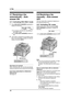 Page 383. Fax
36
3.7 Receiving a fax 
automatically – Auto 
answer ON
3.7.1 Activating FAX ONLY mode
1Press {FAX AUTO ANSWER} repeatedly to 
display the following.
FAX ONLY MODE
3 RINGS [V^]
LThe display will show the ring setting in 
FAX ONLY mode.
LThe {FAX AUTO ANSWER} indicator is 
ON.
2If you wish to change the ring setting, press 
{V} or {^} repeatedly to display the desired 
setting, and press {SET}.
How faxes are received
When receiving calls, the unit will automatically 
answer all calls and only...