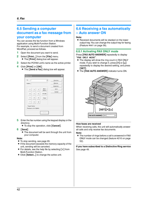 Page 426. Fax
42
6.5 Sending a computer 
document as a fax message from 
your computer
You can access the fax function from a Windows 
application using Multi-Function Station.
For example, to send a document created from 
WordPad, proceed as follows.
1Open the document you want to send.
2Select [Print...] from the [File] menu.
LThe [Print] dialog box will appear.
3Select the PCFAX unit’s name as the active printer.
4Click [Print] or [OK].
LThe [Send a Fax] dialog box will appear.
5Enter the fax number using...