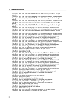 Page 9214. General Information
92
Copyright (c) 1982, 1986, 1990, 1991, 1993 The Regents of the University of California. All rights 
reserved.
Copyright (c) 1982, 1986, 1990, 1993 The Regents of the University of California. All rights reserved.
Copyright (c) 1982, 1986, 1990, 1993, 1994 The Regents of the University of California. All rights 
reserved.
Copyright (c) 1982, 1986, 1991, 1993 The Regents of the University of California. All rights reserved.
Copyright (c) 1982, 1986, 1991, 1993, 1994 The Regents...