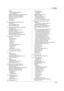 Page 9915. Index
99
Display
Contrast (Feature #145): 51
Error messages: 68
Distinctive Ring service (Feature #430): 49
DNS server #1 (Feature #504): 61
DNS server #2 (Feature #505): 61
Document size: 17
Drum life: 90
Drum unit: 9
E ECM selection (Feature #413): 55
Envelope: 27
Error messages: 67, 68
Extension telephone: 43
F Fax activation code (Feature #434): 55
Fax features: 54
Fax number (Feature #103): 20
FAX ONLY mode: 42
FAX ring count (Feature #210): 52
Flash time (Feature #121): 51
Friendly reception...