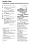 Page 2828
Sending Faxes
Sending a fax manually!
1
Adjust the width of the document guides to
the size of the document.
2
Insert the document (up to 15 pages) FACE
DOWN until the unit grasps the document
and a single beep is heard.
Display:
3
If necessary, press u
repeatedly to select the desired setting 
(see below).
4
Press qor lift the handset.
5
Dial the fax number.
Example:
6
When a fax tone is heard:
Press i, and replace the
handset if you are using it.
OR
When the other party answers your call:
Lift the...