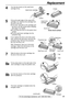 Page 6565For fax advantage assistance, call 1-800-435-7329.
6
If you replace the drum unit at the same
time, remove the new drum unit from the
protection bag. Remove the protection
bar from the drum unit.
With “Panasonic” face up on the toner
cartridge, match the red arrows on the
cartridge and the drum unit.
Replacement
Used toner 
cartridge12
Drum unit
Green drum surface
5
Pull up the right edge of the used toner
cartridge (
#). Remove the cartridge from
the drum unit (
$).
l The toner may stick to the...