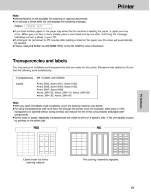 Page 9191
Printer
PC Software
Note:
³Manual feeding is not available for receiving or copying documents.
³Do not load a sheet while the unit displays the following message.
Display:
³If you load another paper on the paper tray when the fax machine is feeding the paper, a paper jam may
occur. When you print two or more sheets, place a next sheet one by one after conﬁrming the message
indicating to insert a sheet on your PC.
³If printing is not performed for 20 minutes after loading a sheet on the paper tray, the...