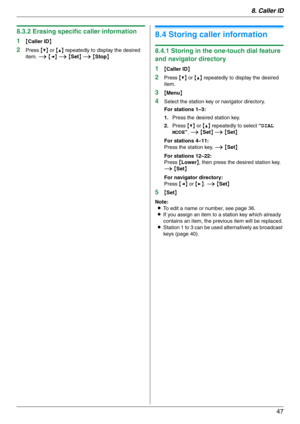 Page 478. Caller ID
47
8.3.2 Erasing specific caller information
1
{Caller ID}
2Press {V} or {^} repeatedly to display the desired 
item. i {