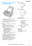 Page 192. Preparation
19
For assistance, please visit http://www.panasonic.com/help
Doc ument Requirements
2.4 Setting the original
1Adjust the width of the document guides (1) to fit 
the actual size of the document.
2Insert the document (up to 20 pages) FACE DOWN 
into the feeder until a single beep is heard and the 
unit grasps the document.
Note:
LCheck that any ink, paste or correction fluid has dried 
completely.
LRemove clips, staples or other fasteners.
LDo not insert the following types of documents:...