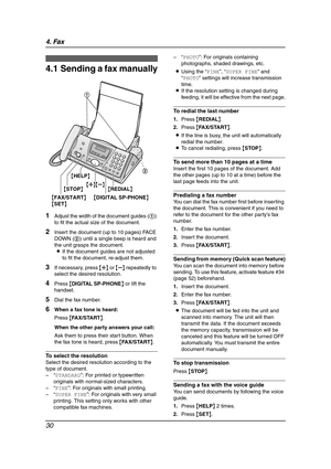 Page 324. Fax
30
4Fax Sen ding Faxe s
4.1 Sending a fax manually
1Adjust the width of the document guides (1) 
to fit the actual size of the document.
2Insert the document (up to 10 pages) FACE 
DOWN (2) until a single beep is heard and 
the unit grasps the document.
LIf the document guides are not adjusted 
to fit the document, re-adjust them.
3If necessary, press {A} or {B} repeatedly to 
select the desired resolution.
4Press {DIGITAL SP-PHONE} or lift the 
handset.
5Dial the fax number.
6When a fax tone is...