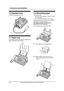 Page 141. Introduction and Installation
12
For Fax Advantage assistance, call 1-800-435-7329.
1.6 Handset cord
Connect the handset cord (1).
1.7 Paper tray
Insert the tabs (1) on the paper tray (2) into the 
slots on the back of the unit (3).
1.8 Recording paper
The unit can hold:
–Up to 30 sheets of 60 g/m2 to 80 g/m2 (16 lb. 
to 21 lb.) paper.
–Up to 20 sheets of 90 g/m
2 (24 lb.) paper.
Please read the note on page 74 for important 
information on recording paper.
For superior results, we recommend...