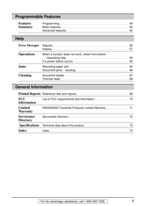 Page 5Features Programming. . . . . . . . . . . . . . . . . . . . . . . . . . . . . . . . . . . . . . . . . . 49
SummaryBasic features. . . . . . . . . . . . . . . . . . . . . . . . . . . . . . . . . . . . . . . . . 50
Advanced features. . . . . . . . . . . . . . . . . . . . . . . . . . . . . . . . . . . . . . 52
5For fax advantage assistance, call 1-800-435-7329.
Help
Error MessagesReports. . . . . . . . . . . . . . . . . . . . . . . . . . . . . . . . . . . . . . . . . . . . . . 56
Display. . . . . . . . . ....