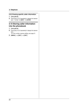 Page 223. Telephone
22
3.9.2 Erasing specific caller information
1
{CALLER ID}
2Press {A} or {B} repeatedly to display the desired 
item. i {