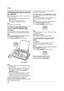 Page 264. Fax
26
Receiving Faxes
4.5 Selecting the way to use your 
fax machine
Depending on your situation, select the way you prefer to 
use your fax machine.
– Use as a telephone answering machine and/or fax 
(TAM/FAX mode)
– Use only as a fax (FAX ONLY mode)
– Use mostly as a telephone (TEL mode)
Note:
LSee page 15 for quick setup.
4.5.1 Use as a telephone answering 
machine and/or fax (TAM/FAX mode)
Your situation
You want to answer phone calls using the telephone 
answering machine and receive faxes...