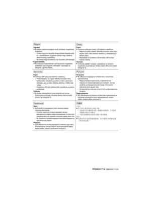 Page 4Vigyázat:
LA statikus elektromosságból eredő sérülések megelőzése 
érdekében,
– Érintse meg a fax készülék fémes felületét telepítés előtt, 
és a későbbiekben is gyakran érintse meg a statikus 
elektromosság kisütéséhez.
– Ne érintse meg közvetlenül a fax készülék LAN kártyáját.
Figyelmeztetés:
LAz emissziós határértéknek való folyamatos megfelelés 
érdekében csak árnyékolt LAN kábelt  használjon (5. 
kategória, egyenes kábel).
Pozor:
LPrevence poškození desky LAN statickou elektřinou,
– Nejprve se před...