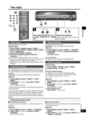 Page 1717
RQTX0175
The radio
21
The radio
Press [INPUT SELECTOR < or >] 
to select “TUNER FM” or “TUNER 
AM”.Select the frequency.
Auto  tuning  starts  if  you  press  and 
hold the button. 
Direct tuning
Input the frequency of the station.Remote control
1.  Press [TUNER,  ―BAND] to select “TUNER”.
2.  Press and hold [TUNER , ―BAND] to select “TUNER 
FM” or “TUNER AM”.
3. 
Press [TUNER DIRECT TUNING].
4.  Press the numbered buttons to enter the  frequency.
e.g. To select 107.9 MHz, press [1]  → [0] 
→ [7] 
→...