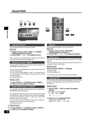 Page 1818
RQTX0175
Sound ﬁeld
Adjusting SFC
You  can  adjust  the  sound  field  by  adjusting  the  level  of  the 
speakers. This adjustment can be made for each SFC mode 
(➡  page 15). 
1.  Press [-LEVEL, ―TEST] to select the speaker 
channel.
  Each time you press the button:
  C  → RS 
→ LS 
→ SUBW
2. 
Press [-] or [+] to adjust the level.
  C, RS, and LS: -6 dB to +6 dB
  SUBW: OFF  ↔ MIN 
↔ 1 - 19 
↔ MAX
Remote control
Center focus
Use  with  discs  where  the  dialogue  is  recorded  in  the  center...