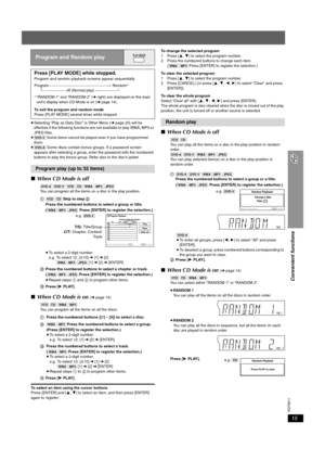 Page 15RQT8611
15
Convenient functions
≥Selecting “Play as Data Disc” in Other Menu (➜page 20) will be 
effective if the following functions are not available to play WMA, MP3 or 
JPEG files.
≥[DVD-V] Some items cannot be played even if you have programmed 
them.
≥[DVD-A] Some discs contain bonus groups. If a password screen 
appears after selecting a group, enter the password with the numbered 
buttons to play the bonus group. Refer also to the disc’s jacket.
∫When CD Mode is off
[DVD-A] [DVD-V] [VCD] [CD]...