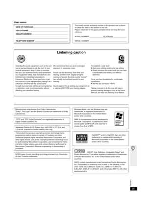 Page 35RQT8611
35
User memo:
DATE OF PURCHASE 
DEALER NAME 
DEALER ADDRESS 
TELEPHONE NUMBER 
The model number and serial number of this product can be found 
on either the back or the bottom of the unit.
Please note them in the space provided below and keep for future 
reference.
MODEL NUMBER  SC-HT640W
SERIAL NUMBER 
Listening caution
EST. 1924
Selecting fine audio equipment such as the unit 
you’ve just purchased is only the start of your 
musical enjoyment. Now it’s time to consider 
how you can maximize...