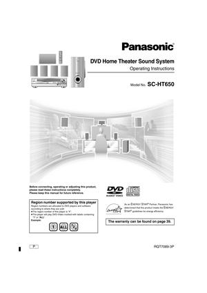 Page 1R
PRQT7089-3P
DVD Home Theater Sound System
Operating Instructions
Model No. SC-HT650
AV SYSTEMTV/VIDEO
DISC
PAGE
GROUPDISC
MANAGERREPEATPLAY MODEFL DISPLAYCANCELSKIP
CHTOP MENU
DISPLAY
VOLUME
SUBWOOFERLEVELTIMERZOOM
AUDIOPOSITIONMEMORYS.POSITIONSFCC.FOCUS
S.SRNDMIX 2CH
        PL
TESTCH SELECT
QUICK REPLAYSUBTITLERETURN
TV VOL sTV VOL rDIRECT
NAVIGATORPLAY LISTMENUSLOW/SEARCH123
456
78
09TUNER/BAND DVD/CDTV VCR
ENTERSETUP
MUTING AUX
S10/-/--
SHIFT
DISC 1 DISC 2
DISC 4 DISC 5DISC 3
S UBWOOFE R LE VE...