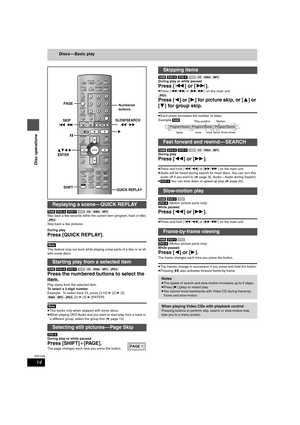 Page 1414
RQT7089
Disc operations
Discs —Basic play
[RAM] [DVD-A] [DVD-V] [VCD] [CD] [WMA] [MP3]Skip back a few seconds within the current item (program, track or title).
[JPEG]
Skip back a few pictures.
During play
Press [QUICK REPLAY].
[Note]
This feature may not work while playing some parts of a disc or at all 
with some discs.
[RAM] [DVD-A] [DVD-V] [VCD] [CD] [WMA] [MP3] [JPEG]
Press the numbered buttons to select the 
item.
Play starts from the selected item.
To select a 2-digit number
Example: To select...