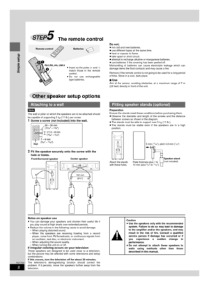 Page 8Simple setup
RQT7534
8
The remote controlSTEP5
Do not;¡mix old and new batteries.
¡use different types at the same time.
¡heat or expose to flame.
¡take apart or short circuit.
¡attempt to recharge alkaline or manganese batteries.
¡use batteries if the covering has been peeled off.
Mishandling of batteries can cause electrolyte leakage which can
damage items the fluid contacts and may cause a fire.
Remove if the remote control is not going to be used for a long period
of time. Store in a cool, dark...
