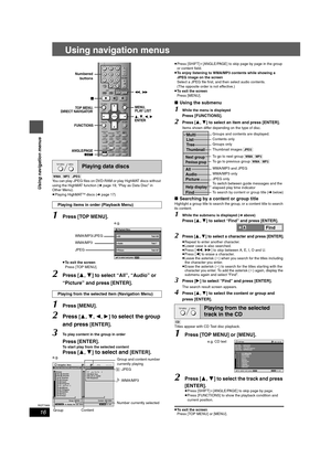 Page 1616
RQT7969
Using navigation menus
Using navigation menus
[WMA] [MP3] [JPEG]
You can play JPEG files on DVD-RAM or play HighMAT discs without 
using the HighMAT function (➜page 19, “Play as Data Disc” in 
Other Menu).
≥Playing HighMAT
TM discs (➜page 17)
1Press [TOP MENU].
≥To exit the screen
Press [TOP MENU].
2Press [3,4] to select “All”, “Audio” or 
“Picture” and press [ENTER].
1Press [MENU].
2Press [3,4,2,1] to select the group 
and press 
[ENTER].
3To play content in the group in order
Press [ENTER]....