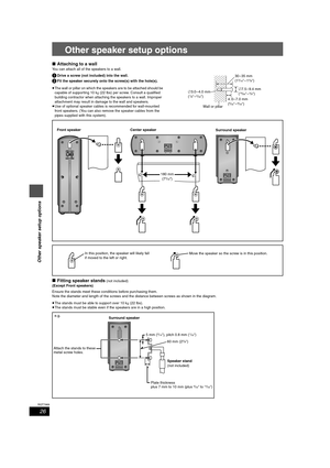 Page 2626
RQT7969
Other speaker setup options
Other speaker setup options
∫Attaching to a wall
You can attach all of the speakers to a wall.
1Drive a screw (not included) into the wall.
2Fit the speaker securely onto the screw(s) with the hole(s).
≥The wall or pillar on which the speakers are to be attached should be 
capable of supporting 10 kg (22 lbs) per screw. Consult a qualified 
building contractor when attaching the speakers to a wall. Improper 
attachment may result in damage to the wall and speakers....