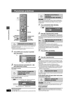 Page 1212
RQT7971
Funciones prácticas
Funciones prácticas
Se puede seleccionar el disco tras comprobar los discos cargados con 
la pantalla Disc information.
≥También se puede seleccionar el disco directamente con los 
botones de disco del aparato principal.
1Pulse [DISC] para visualizar la pantalla 
Disc information.
2Pulse los botones numerados ([1] – [5]) 
para seleccionar el disco.
Para cancelar la pantalla
Pulse [DISC].
Se muestra el estado actual de la reproducción.
Pulse [QUICK OSD].
≥Para salir de la...