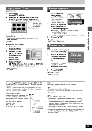 Page 1717
RQT7433
Using navigation menus
[WMA] [MP3] [JPEG]
1While stopped
Press [TOP MENU].
2Press [3421] to select the item 
following the on-screen instructions.
≥To change the menu background
Press [DISPLAY].
The background changes to the one recorded on the disc.
≥To exit the screen
Press [∫].
∫Selecting from the list
1During play
Press [MENU].
2Press [2] then 
[34] to switch 
among Playlist, 
Group and 
Content lists.
3Press [1] then 
[
34] to select an item and press [ENTER].
≥Press [SHIFT] + [PAGE] to...