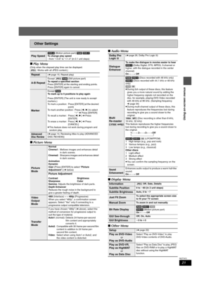 Page 2121
RQT7972
Using on-screen menus
∫Play Menu
(Only when the elapsed play time can be displayed.
[JPEG]: Works with all JPEG content.)
∫Picture Menu∫Audio Menu
∫Display Menu
∫Other Menu
Other Settings
Play Speed
[DVD-A] (Motion picture part) [RAM] [DVD-V]
To change play speed
–from “k0.6” to “k1.4” (in 0.1 unit steps)
Repeat(‹page 15, Repeat play)
A-B Repeat
Except [JPEG] [RAM] (Still picture part)
To repeat a specified section
Press [ENTER] at the starting and ending points. 
Press [ENTER] again to...