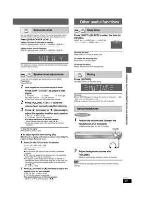 Page 2727
RQT7972
Sound field and sound quality/Other useful functions
You can adjust the amount of bass. The unit automatically selects 
the most suitable setting according to the type of playing source.
Press [SUBWOOFER LEVEL].
≥When DVD-Video or DVD-RAM is selected
SUB W 4 (factory preset)>SUB W 1>SUB W 2>SUB W 3
^--------------------------------------------------------------------------}
≥When another source is selected
SUB W 2 (factory preset)>SUB W 3>SUB W 4>SUB W 1...