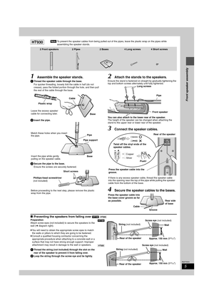 Page 55
RQT7972
[HT930]
1Assemble the speaker stands.
1Thread the speaker cable through the base.
For quicker threading, loosely fold the cable in half (do not 
crease), pass the folded portion through the hole, and then pull 
the rest of the cable through the base.
2Insert the pipe.
3Secure the pipe to the base.
Ensure the screws are securely fastened.
2Attach the stands to the speakers.
Ensure the stand is fastened on straight by gradually tightening the 
top and bottom screws alternately until fully...