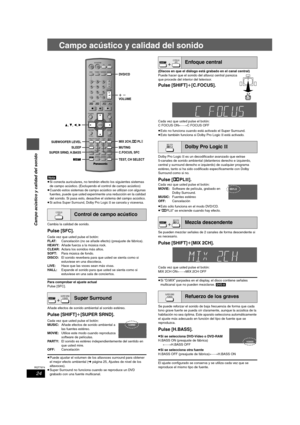 Page 2424
RQT7974
Campo acústico y calidad del sonido
Campo acústico y calidad del sonido
[Nota]
≥Si conecta auriculares, no tendrán efecto los siguientes sistemas 
de campo acústico. (Excluyendo el control de campo acústico)
≥Cuando estos sistemas de campo acústico se utilizan con algunas 
fuentes, puede que usted experimente una reducción en la calidad 
del sonido. Si pasa esto, desactive el sistema del campo acústico.
≥Si activa Super Surround, Dolby Pro LogicII se cancela y viceversa.
Cambia la calidad de...