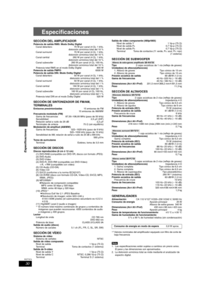 Page 3030
RQT7974
Especificaciones
Especificaciones
SECCIÓN DEL AMPLIFICADOR
Potencia de salida RMS: Modo Dolby DigitalCanal delantero  70 W por canal (4 ≠), 1 kHz,
distorsión armónica total del 10 %
Canal surround  70 W por canal (4 ≠), 1 kHz,
distorsión armónica total del 10 %
Canal central  260 W por canal (4 ≠), 1 kHz,
distorsión armónica total del 10 %
Canal subwoofer  260 W por canal (4 ≠), 100 Hz,
distorsión armónica total del 10 %
Potencia total RMS en el modo Dolby Digital  800 W
Potencia de salida...