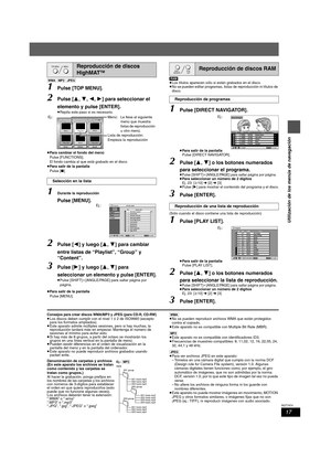 Page 1717
RQT7974
Utilización de los menús de navegación
[WMA] [MP3] [JPEG]
1Pulse [TOP MENU].
2Pulse [3,4,2,1] para seleccionar el 
elemento y pulse [ENTER].
≥Repita este paso si es necesario.
≥Para cambiar el fondo del menú
Pulse [FUNCTIONS].
El fondo cambia al que está grabado en el disco.
≥Para salir de la pantalla
Pulse [∫].
1Durante la reproducción
Pulse [MENU].
2Pulse [2] y luego [3,4] para cambiar 
entre listas de “Playlist”, “Group” y 
“Content”.
3Pulse [1] y luego [3,4] para 
seleccionar un elemento y...