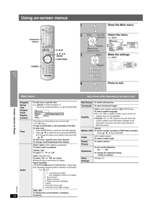 Page 20RQT8582
20
Using on-screen menus
Using on-screen menus
CANCELWOOFERSLEEPSETUP
MODESFC
ZOOM
TEST
REPEAT PL
DISPLAYCH
MODEH.BASSC.FOCUSMUTINGSELECTFLSUBPLAYCDPLAYLISTMENURETURN
ENTER
GROUPQUICKOSD
SKIP
SLOW SEARCH
VOLUME
VOLUME
STOP
1
PAUSEPLAY
2 3
5 6
89 0
10
4
7
DISC
AUXP.AMDVDMUSIC
FM
TVVIDEO
TV
TOPMENUFUNCTIONSDIRECTNAVIGATOR
CH
LEVEL
SURROUNDMUSIC, , , ENTER
FUNCTIONS
CANCEL
PLAY
Numbered buttons
1Show the Main menu.
2Select the menu.
e.g.  [DVD-V]
3Make the settings.e.g. [DVD-V]
4Press to exit....