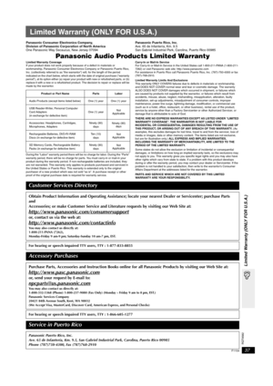 Page 37RQT8582
37
Limited Warranty (ONLY FOR U.S.A.)
Limited Warranty (ONLY FOR U.S.A.)
Panasonic Consumer Electronics Company, 
Division of Panasonic Corporation of North America
One Panasonic Way Secaucus, New Jersey 07094Panasonic Puerto Rico, Inc.
Ave. 65 de Infantería, Km. 9.5 
San Gabriel Industrial Park, Carolina, Puerto Rico 00985
Panasonic Audio Products Limited Warranty
Limited Warranty Coverage
If your product does not work properly because of a defect in materials or 
workmanship, Panasonic Consumer...