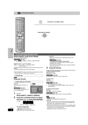 Page 2222
RQT7388
Convenient functions
See below for details.
While stopped, press [PLAY MODE].
Each time you press the button:
[DVD-A] [DVD-V] [WMA] [MP3]
All group ([DVD-A])>Program> Random>off (Normal play)
^------------------------------------------------------------------------}
[VCD]
 [CD] (There is no on-screen display.)
(PGM)>1-DISC (1 RND)> A-DISC (ALL RND)
^------------- off (Normal play) --------------}
To exit 
Press [PLAY MODE] several times while stopped.
≥Disable HighMAT disc play to use random...