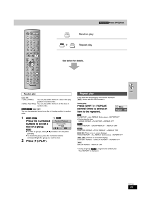 Page 2323
RQT7388
See below for details.
[VCD] [CD]
1-DISC (1 RND): You can play all the items on a disc in the play 
position in random order.
A-DISC (ALL RND): You can play all the items on all the discs in 
random order.
[DVD-A] [DVD-V] [WMA] [MP3]
You can play selected item(s) on a disc in the play position in random 
order.
1[DVD-A] [DVD-V]
Press the numbered 
buttons to select a 
title or a group.
[DVD-A]
≥To enter all groups, press [21] to select “All” and press 
[ENTER].
≥To deselect a group, press the...