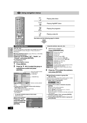 Page 2424
RQT7388
Using navigation menus
See below and the following page for details.
[WMA] [MP3] [JPEG]
You can play JPEG files on DVD-RAM or play HighMAT discs without 
using the HighMAT function (➜page 27, “Play as Data Disc” in 
Other Menu).
∫Using playback menus (except JPEG files on DVD-RAM)
While the menu is displayed
Press [34] to select “All”, “Audio”, or 
“Picture” and press [ENTER].
≥To display/exit the screen
Press [TOP MENU].
∫Using navigation menus
1Press [MENU].
2Press [3421] to select the group...