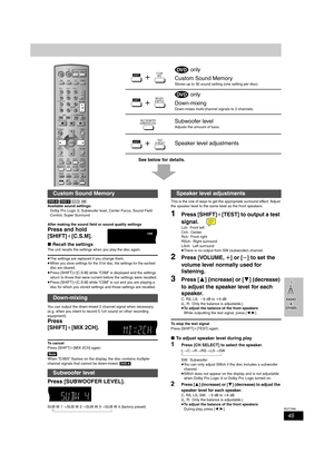 Page 45
45
RQT7388
See below for details.
[DVD-A] [DVD-V]  [VCD]  [CD]
Available sound settings: Dolby Pro Logic  II, Subwoofer level, Center Focus, Sound Field 
Control, Super Surround
After making the sound field or sound quality settings
Press and hold 
[SHIFT] i[C.S.M].
∫ Recall the settings
The unit recalls the settings when you play the disc again.
≥The settings are replaced if you change them. 
≥When you store settings for the 31st disc, the settings for the earliest 
disc are cleared.
≥Press [SHIFT]...