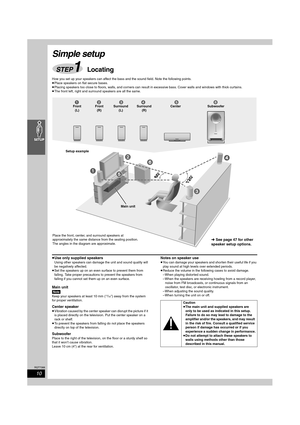 Page 1010
RQT7388
Simple setup
How you set up your speakers can affect the bass and the sound field. Note the following points.
≥Place speakers on flat secure bases.
≥Placing speakers too close to floors, walls, and corners can result in excessive bass. Cover walls and windows with thick curtains.
≥The front left, right and surround speakers are all the same. 
≥Use only supplied speakers
Using other speakers can damage the unit and sound quality will 
be negatively affected.
≥Set the speakers up on an even...