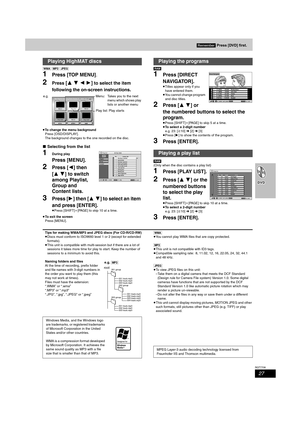 Page 2727
RQT7708
[WMA] [MP3] [JPEG]
1Press [TOP MENU].
2Press [3421] to select the item 
following the on-screen instructions
.
≥To change the menu background
Press [OSD/DISPLAY].
The background changes to the one recorded on the disc.
∫Selecting from the list
1During play
Press [MENU].
2Press [2] then 
[34] to switch 
among Playlist, 
Group and 
Content lists.
3Press [1] then [34] to select an item 
and press [ENTER].
≥Press [SHIFT]i[PAGE] to skip 10 at a time.
≥To exit the screen
Press [MENU].[RAM]
1Press...